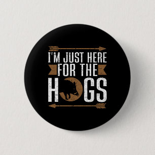 Ich bin nur hier für die Hunde-Funny-Hog-Jagd Button