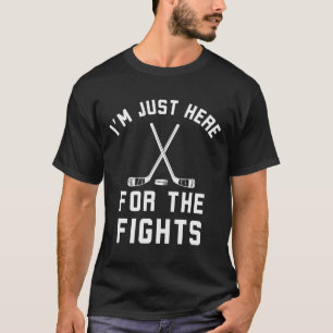 Ich bin nur hier für die Kämpfe Lustiger Hockey Hu T-Shirt