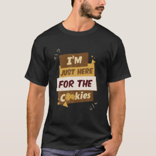 Ich bin nur hier für die Kekse Schokolade Chip Dip T-Shirt