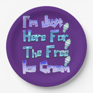 Ich bin nur hier für die kostenlose Eiscreme, lust Pappteller