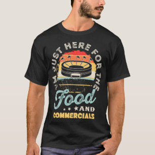 Ich bin nur hier für die Lebensmittel- und Werbebr T-Shirt