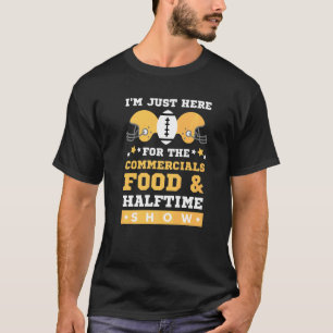 Ich bin nur hier für die Lebensmittel-Werbung und T-Shirt