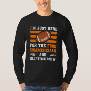 Ich bin nur hier für die Lebensmittel-Werbung und T-Shirt
