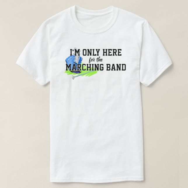 Ich bin nur hier für die Marching Band Blue Shako T-Shirt (Design vorne)