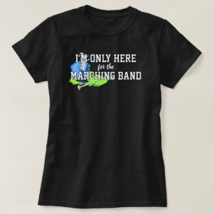 Ich bin nur hier für die Marching Band Blue Shako T-Shirt