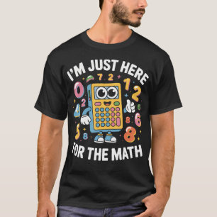 Ich bin nur hier für die Mathematik - Lustiger Tas T-Shirt