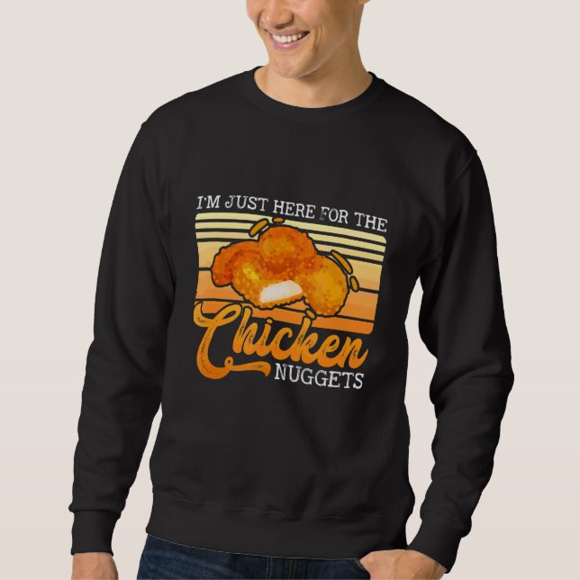 Ich bin nur hier für die Nuggets der Hühnernahrung Sweatshirt (Vorderseite)