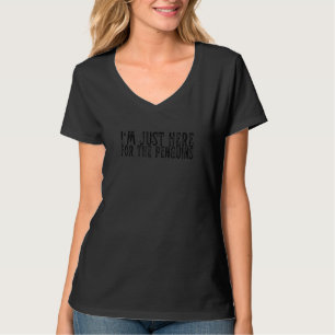 Ich bin nur hier für die Pinguin Zoo Pinguin Liebh T-Shirt