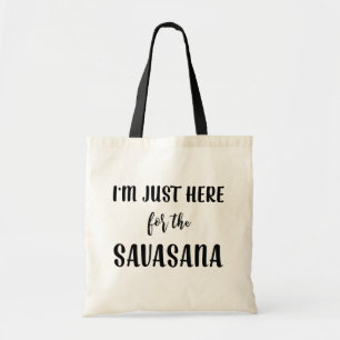 Ich bin nur hier für die Savasana Yoga Tasche