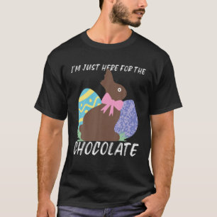 Ich bin nur hier für die Schokolade T-Shirt