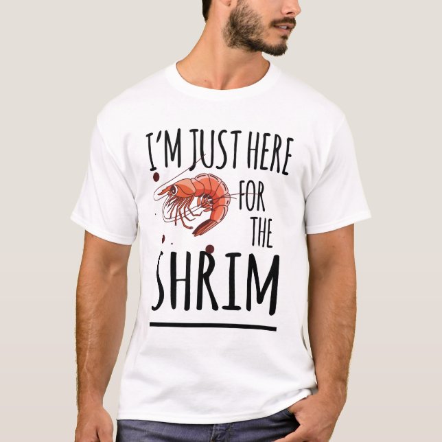 Ich bin nur hier für die Shrimp Funny Seafood T-Shirt (Vorderseite)