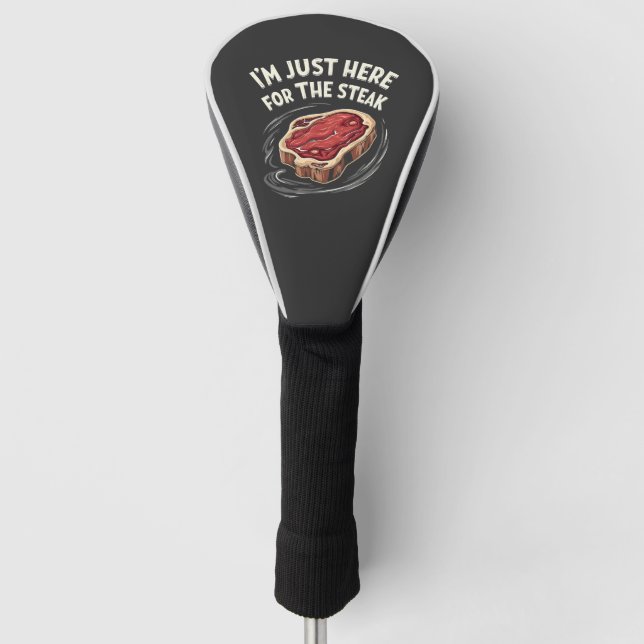 Ich bin nur hier für die Steak Beef Meat Liebhaber Golf Headcover (Vorderseite)