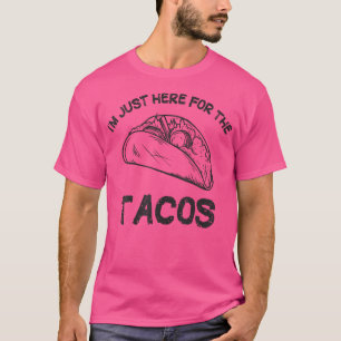 ICH BIN NUR HIER FÜR DIE TACOS Lustiges mexikanisc T-Shirt