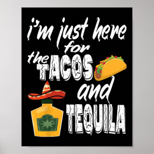 Ich bin nur hier für die Tacos und Tequila Funny C Poster