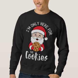 Ich bin nur hier für die Weihnachten der Kekse Sweatshirt