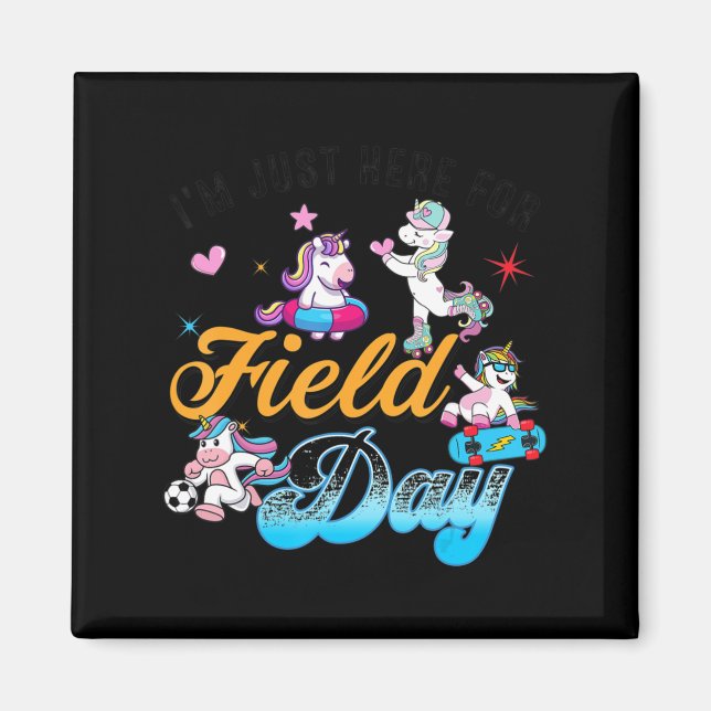 Ich bin nur hier für Field Day Magical Unicorn Pla Magnet (Vorne)