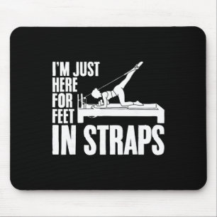 Ich bin nur hier für Füße in Gurten Yoga Fitness P Mousepad