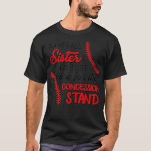 Ich bin nur hier für Konzessionen Stand Baseball S T-Shirt