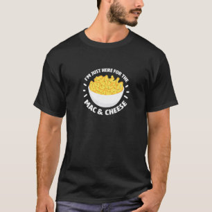 Ich bin nur hier für Mac und Käse Veggie Food T-Shirt