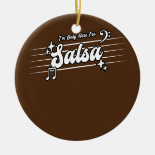 Ich bin nur hier für Salsa Tanz Salsa Keramik Ornament