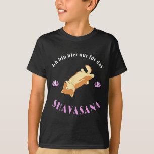 Ich bin nur hier für Savasana Shi Inu genießt Yoga T-Shirt
