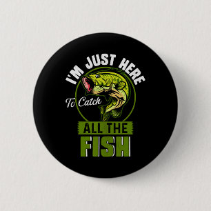 Ich bin nur hier, um alle Fische lustig zu angeln Button
