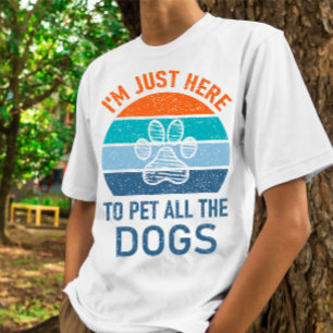 Ich bin nur hier, um alle Hunde zu pflücken, Hund  T-Shirt