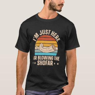 Ich bin nur hier um den Schofar zu blasen - Rosch T-Shirt