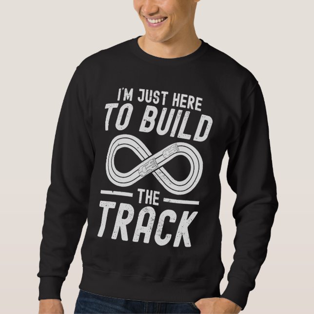 Ich bin nur hier, um den Slot Auto-Strecke Rc Auto Sweatshirt (Vorderseite)