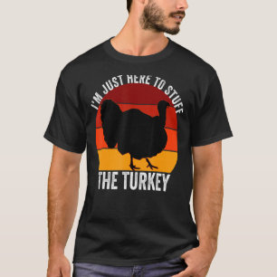 Ich bin nur hier, um die Türkei Retro Thanksgivi T-Shirt