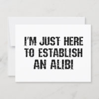 Ich bin nur hier, um ein Alibi aufzubauen