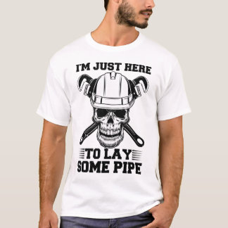 Ich bin nur hier, um ein paar Pipe-Funny-Plumbing T-Shirt