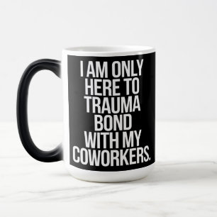 Ich bin nur hier, um eine Trauma-Bindung mit meine Verwandlungstasse