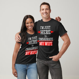 Ich bin nur hier, um meine Ehefrau zu verweigern F T-Shirt
