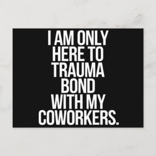 Ich bin nur hier, um mich mit meinen Mitarbeitern Postkarte