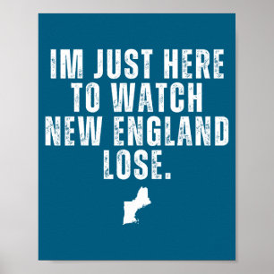 Ich bin nur hier, um New England lustig verlieren Poster