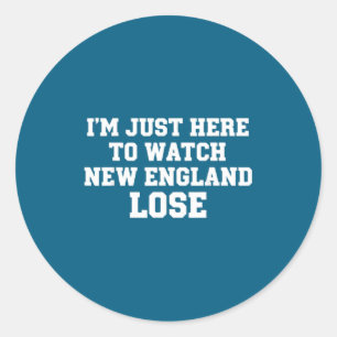 Ich bin nur hier, um New England lustig verlieren  Runder Aufkleber