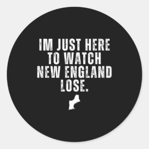 Ich bin nur hier um New England lustig verlieren z Runder Aufkleber