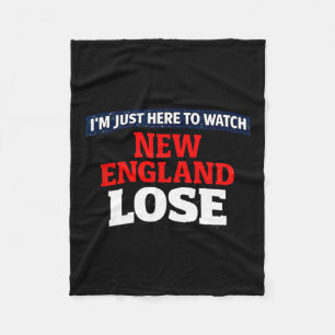 Ich bin nur hier, um New England verlieren zu sehe Fleecedecke