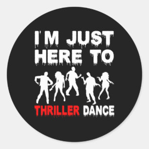 Ich bin nur hier um Thriller Tanz Zombie Funny Hal Runder Aufkleber