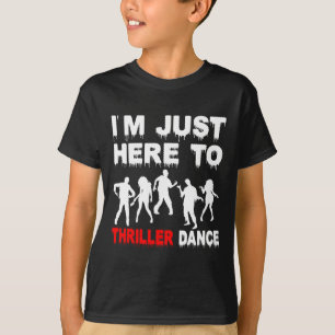Ich bin nur hier um Thriller Tanz Zombie Funny Hal T-Shirt