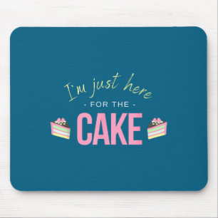 Ich bin nur hier wegen dem Kuchen I Lustig Sarkast Mousepad