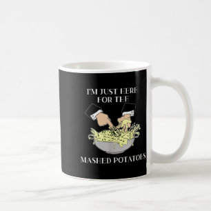 Ich bin nur hier wegen den Kartoffelbrei Gruselfil Kaffeetasse