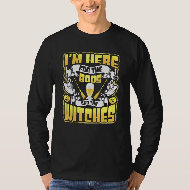 Ich bin nur hier wegen der Boos und der Hexen. T-Shirt (Vorderseite)