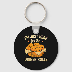 Ich bin nur hier wegen der Dinner Rolls Cute Kawai Schlüsselanhänger