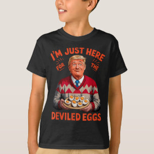 Ich bin nur hier wegen der Eier mit Teufelsfüllung T-Shirt
