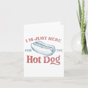 Ich bin nur hier wegen der Hot Dog Männer Frauen K Karte