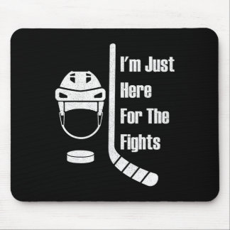 Ich bin nur hier wegen der Kämpfe Lustiges Hockey  Mousepad