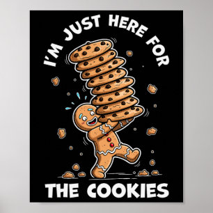 Ich bin nur hier wegen der Kekse Lebkuchen Weihnac Poster