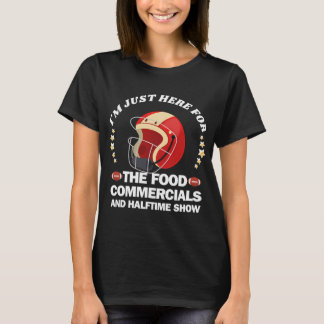 Ich bin nur hier wegen der Lebensmittelwerbung und T-Shirt